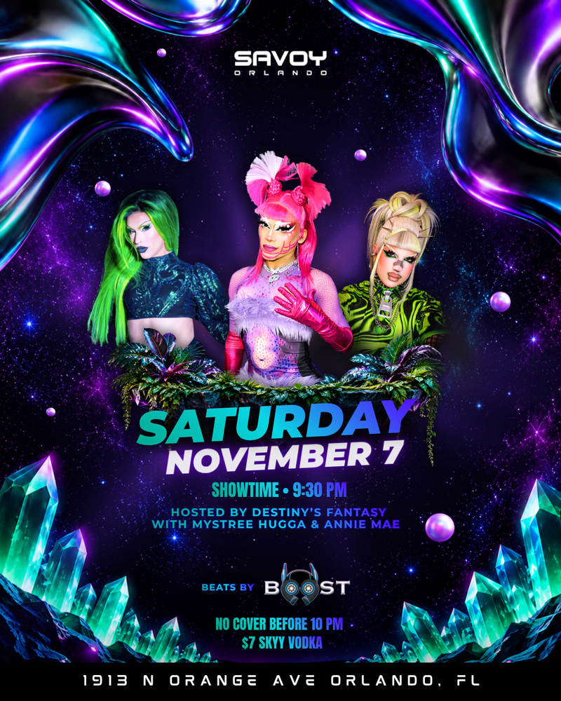 EDC Weekend drag show flyer for Saturday, November 7 at Savoy Orlando, hosted by Destiny's Fantasy with Mystree Hugga and Annie Mae, showtime 9:30 PM.